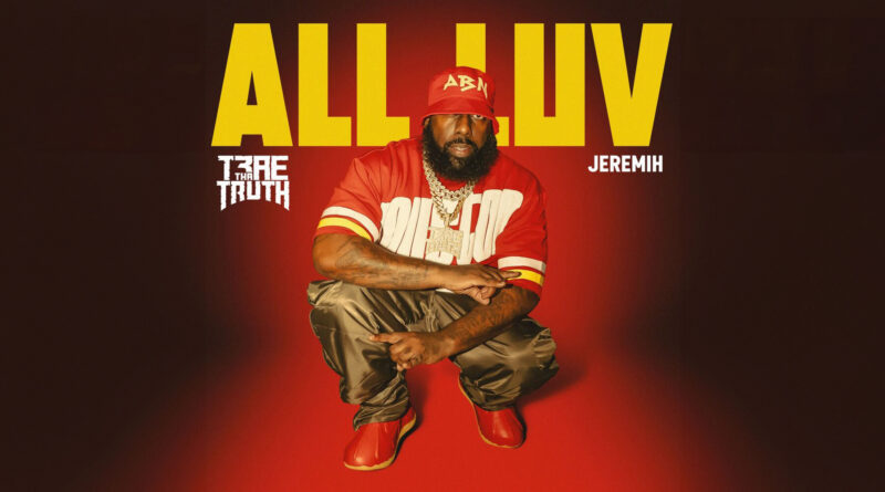 Trae Tha Truth - All Luv