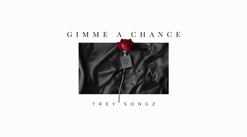 Trey Songz - Gimme a Chance