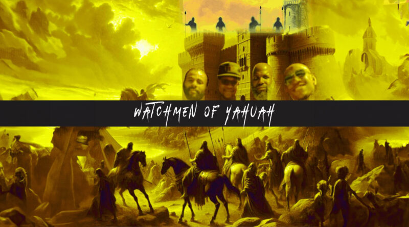 Watchmen Of YAHUAH - Watchmen Of YAHUAH
