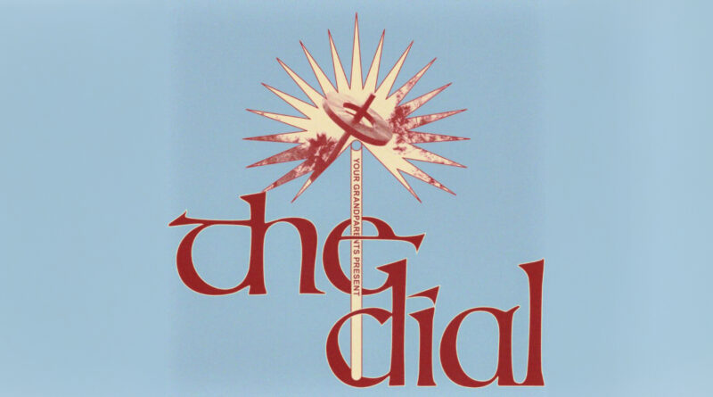 Your Grandparents - The Dial