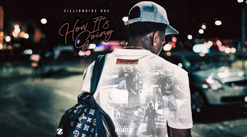 Zillionaire Doe - How It's Going