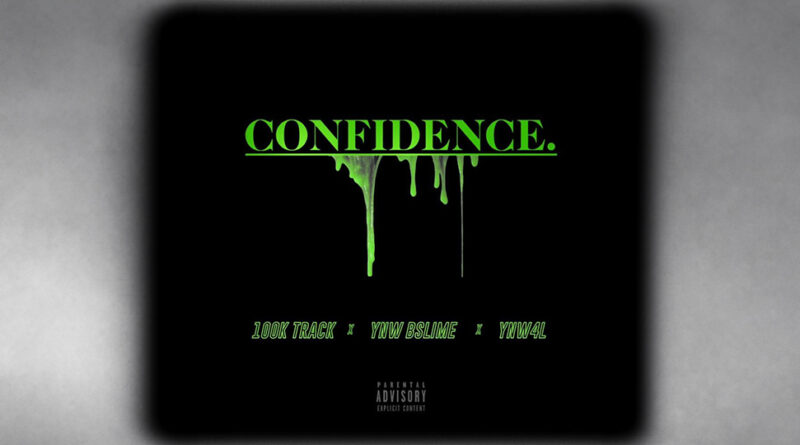 100k Track, YNW BSlime & Ynw4L - Confidence