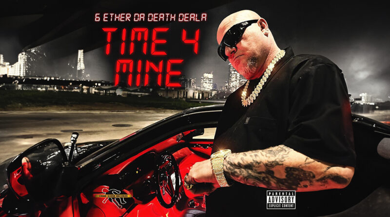 6 Ether Da Death Deala - Time 4 Mine