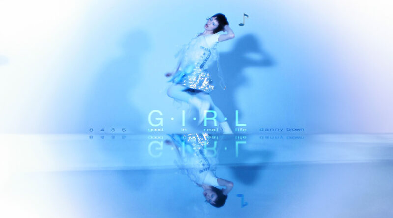8485 & Danny Brown - G.I.R.L.