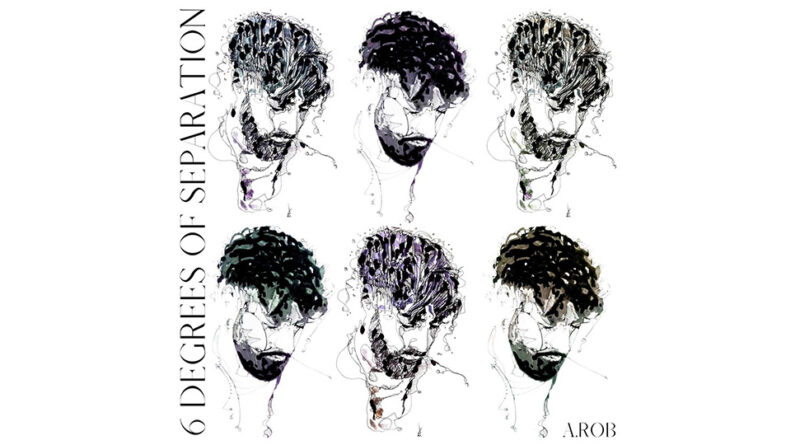 A.Rob - 6 Degrees Of Separation