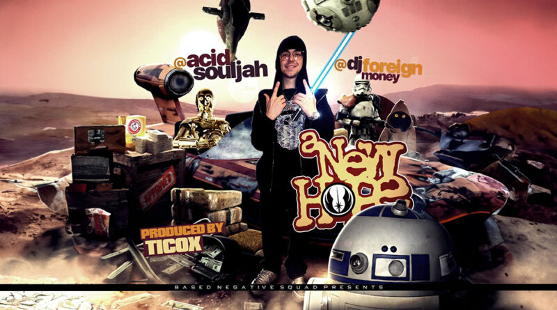 Acid Souljah & Dj Foreign Money - A New Hope