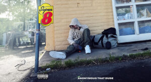 Anonymous That Dude - Super 8