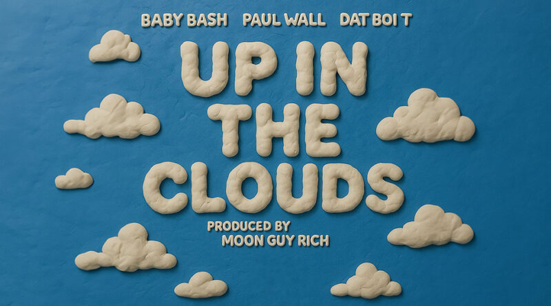 Baby Bash & Paul Wall - Up in the Clouds