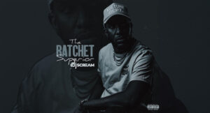 DJ Scream - The Ratchet Superior