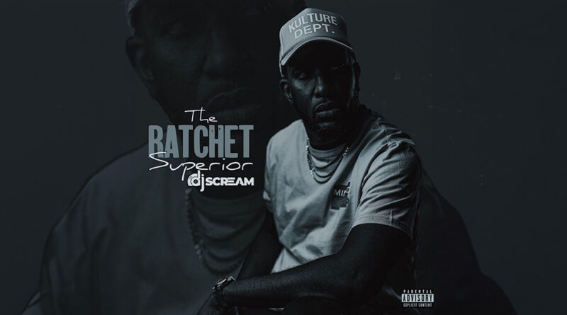 DJ Scream - The Ratchet Superior