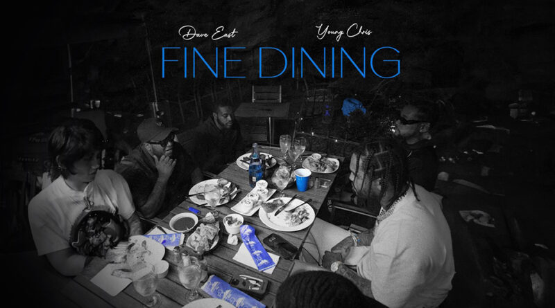 Dave East & Young Chris - Fine Dining