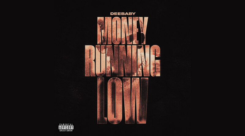 DeeBaby - Money Running Low