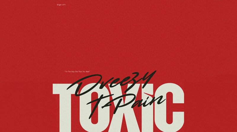Dreezy - Toxic