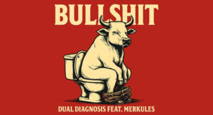 Dual Diagnosis - Bullshit
