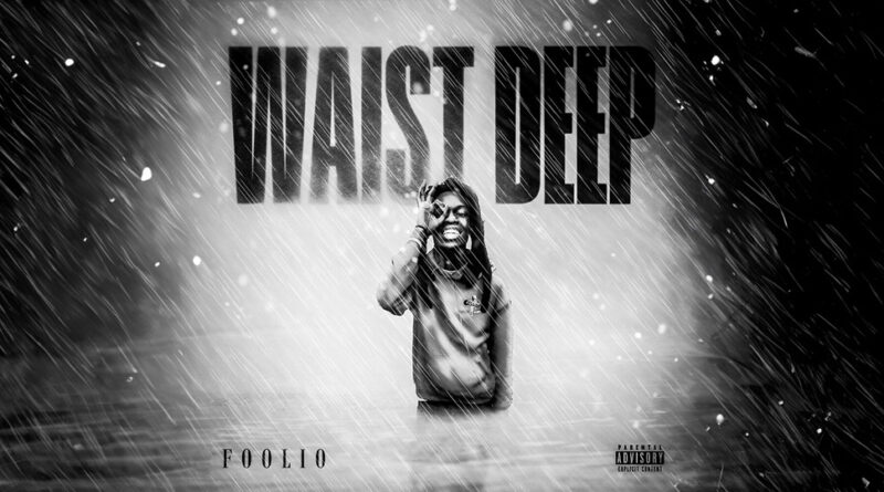 Foolio - Waist Deep