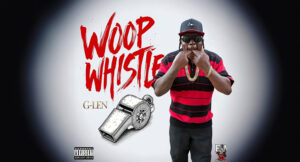 G-Len - Woop Whistle