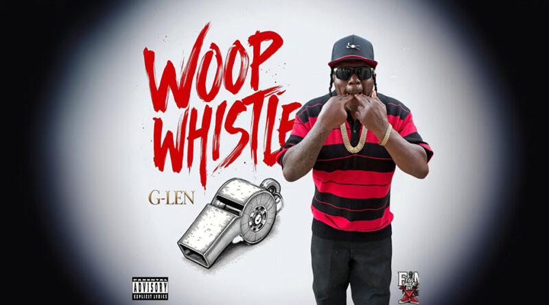 G-Len - Woop Whistle