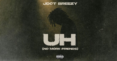 Jdot Breezy - Uh (No More Friends)