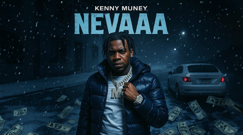 Kenny Muney - Nevaaa