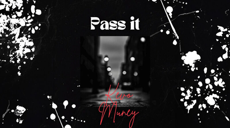 Kevo Muney - Pass It