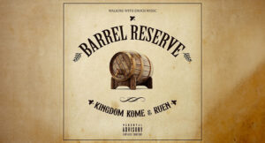 Kingdom Kome & Ruen - Barrel Reserve