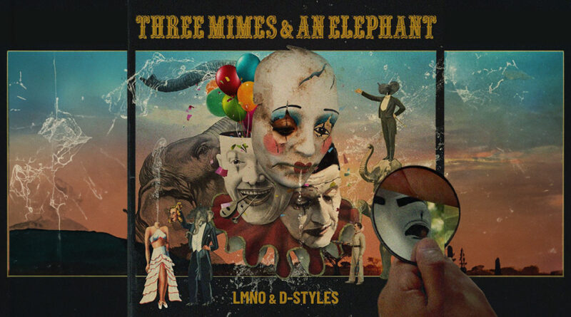 LMNO & D-Styles - Three Mimes & an Elephant