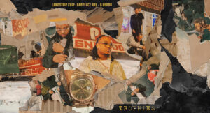 Landstrip Chip, G Herbo, Babyface Ray & OG Parker - Trophies