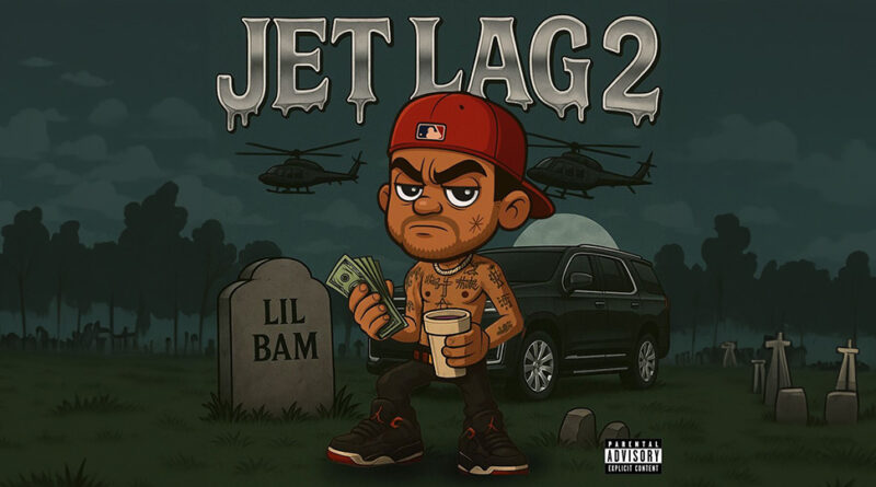 Lil Bam - Jet Lag 2