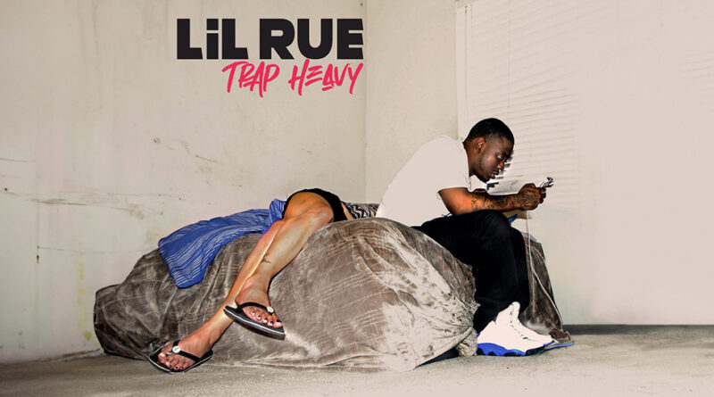 Lil Rue - Trap Heavy
