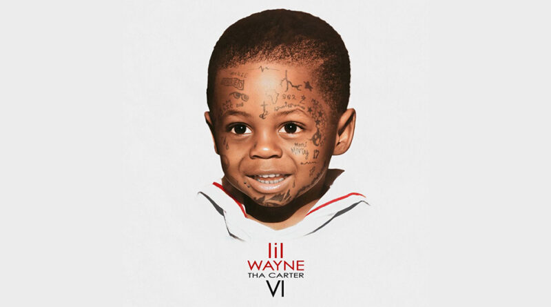 Lil Wayne - Tha Carter VI