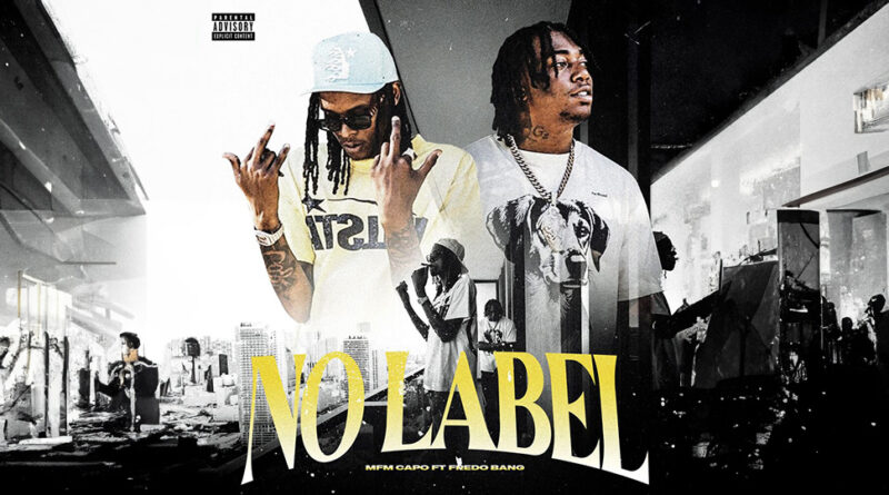 MFM Capo - No Label (feat. Fredo Bang)