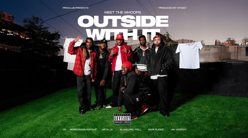Meet The Whoops, Jay Worthy & Hit-Boy - OUTSIDE WITH IT
