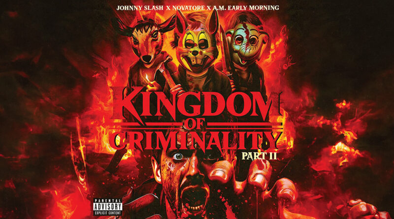 Novatore, A.M. Early Morning & Johnny Slash - Kingdom Of Criminality Part II