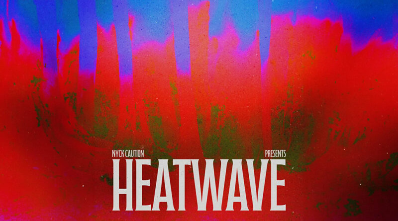 Nyck Caution - Heatwave