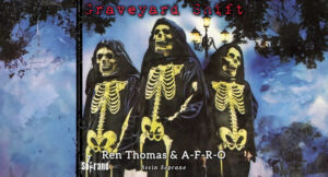 Sevin Soprano, Ren Thomas & A-F-R-O - Graveyard Shift