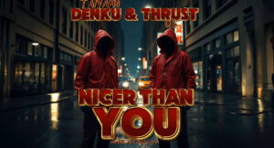 Taiyamo Denku & Thrust OG - Nicer Than You