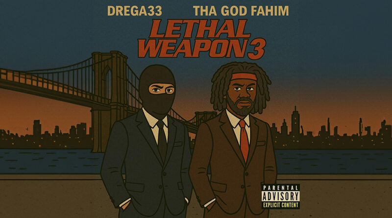 Tha God Fahim & Drega33 - Lethal Weapon 3