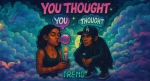 Trend - You Thought