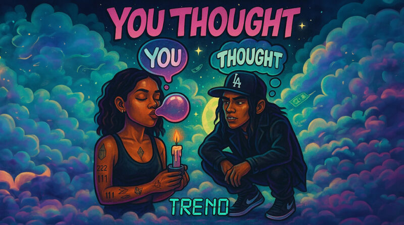 Trend - You Thought