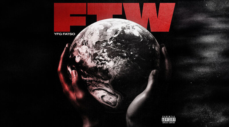 YFG Fatso - FTW