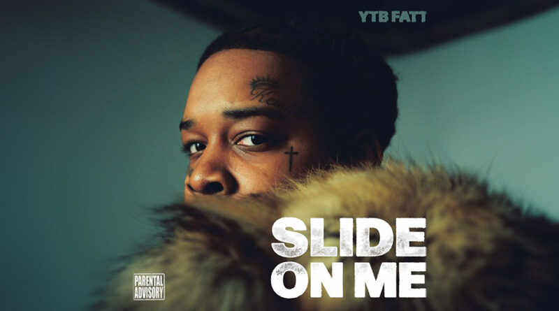 YTB Fatt - Slide On Me