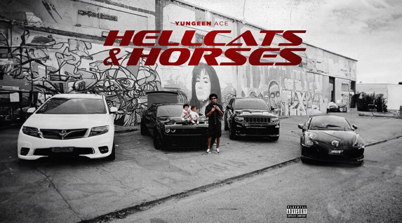 Yungeen Ace - Hellcats & Horses