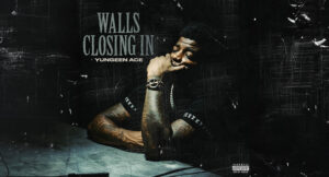 Yungeen Ace - Walls Closing In