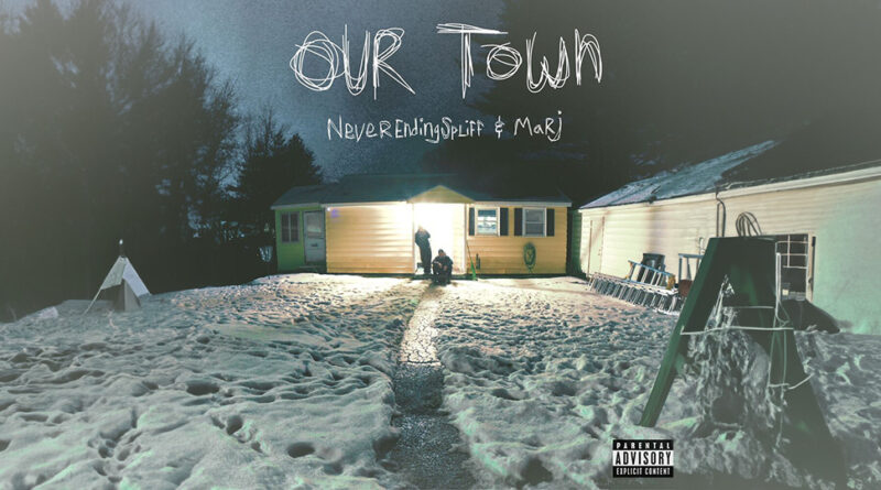neverendingspliff & Marj - Our Town