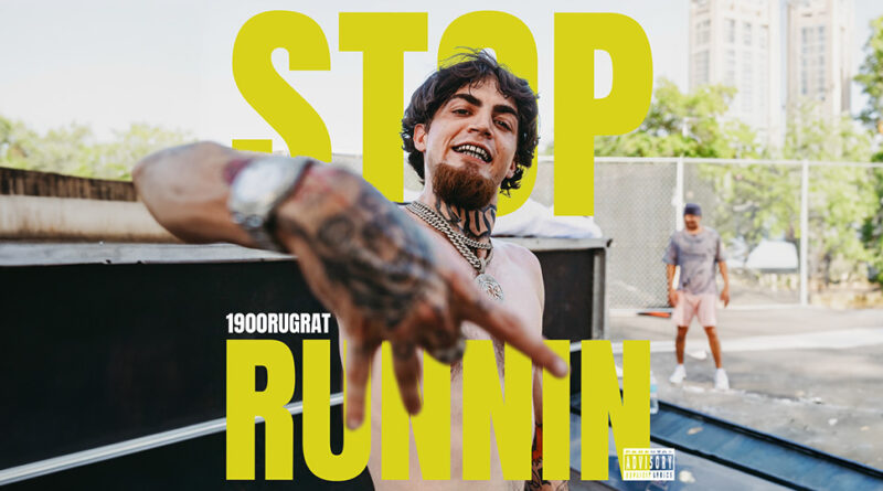 1900Rugrat - Stop Runnin