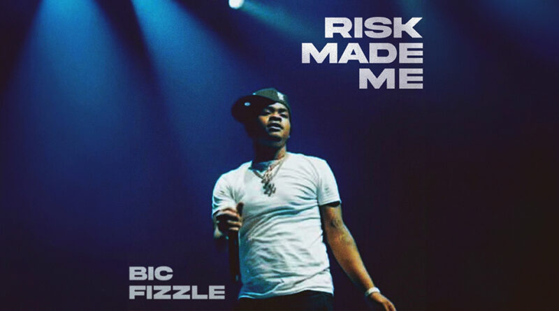BiC Fizzle - Risk Made Me