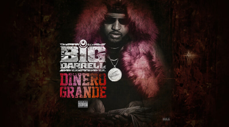 Big Darrell - The Dinero Grande Story