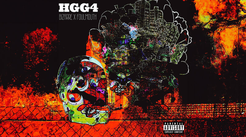 Bizarre & Foul Mouth - H.G.G.4
