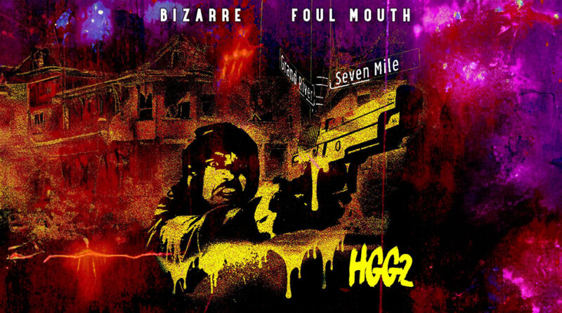 Bizarre & Foul Mouth - HGG2