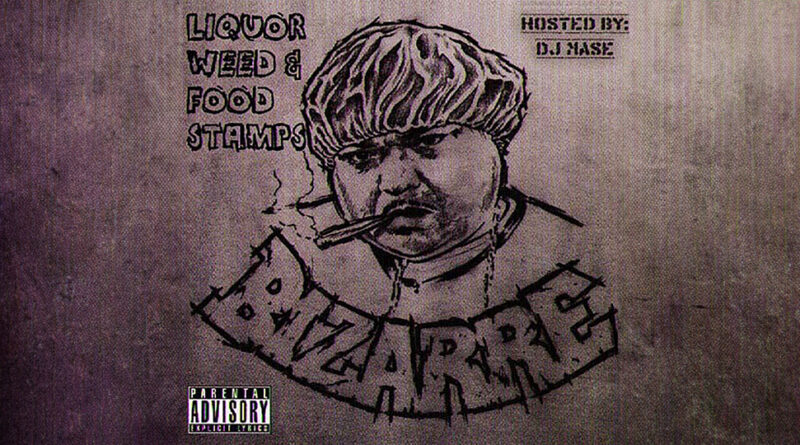 Bizarre - Liquor Weed & Food Stanps